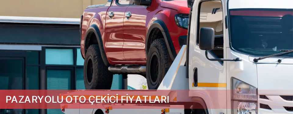 Pazaryolu İlçemi Oto Çekici Fiyatları